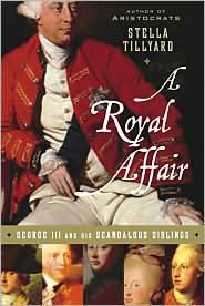 Royal Affair: George III and His Scandalous Siblings