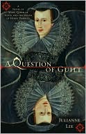 A Question of Guilt: A Novel of Mary Stuart and the Death of Henry Darnley