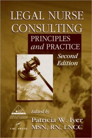 Legal Nurse Consulting: Principles and Practices
