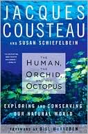 Human, the Orchid, and the Octopus: Exploring and Conserving Our Natural World