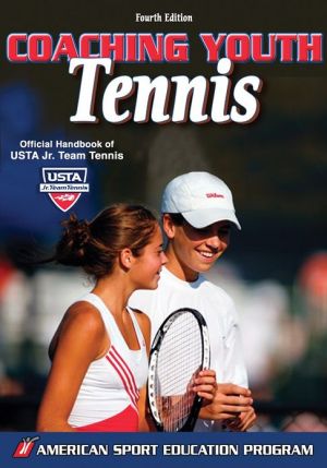 Coaching Youth Tennis - 4th Edition