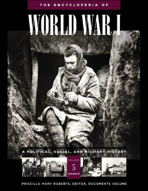 The Encyclopedia of World War I: A Political, Social, and Military History