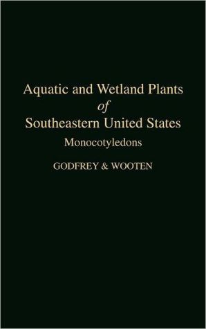 Aquatic and Wetland Plants of Southeastern United States: Monocotyledons