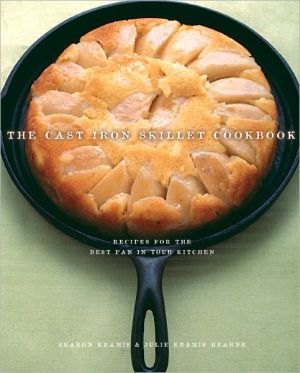 Cast Iron Skillet Cookbook: Recipes for the Best Pan in Your Kitchen