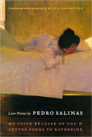 Love Poems by Pedro Salinas: My Voice Because of You and Letter Poems to Katherine