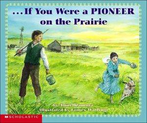 If You Were A Pioneer on The Prairie