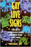 Gay Love Signs: The New Astrology Guide for Men Who Love Men