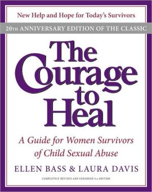 Courage to Heal: A Guide for Women Survivors of Child Sexual Abuse 20th Anniversary Edition