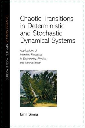 Chaotic Transitions in Deterministic and Stochastic Dynamical Systems: Applications of Melnikov Processes in Engineering, Physics, and Neuroscience