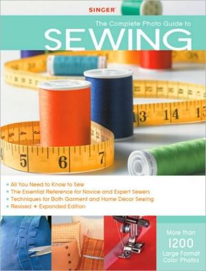 Complete Photo Guide to Sewing: 1200 Full-Color How-to Photos