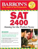 Barron's SAT 2400: Aiming for the Perfect Score