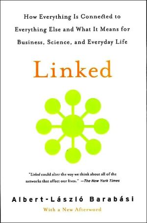 Linked: How Everything is Connected to Everything Else what It Means for Business, Science and Everyday Life