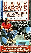 Dave Barry's Homes & Other Black Holes: The Happy Homeowner's Guide