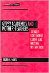 Gypsy Academics and Mother-Teachers: Gender, Contingent Labor, and Writing Instruction