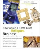 How to Start a Home-Based Antiques Business (Home-Based Business Series)