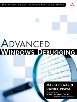 Advanced Windows Debugging [Addison-Wesley Microsoft Technology Series]