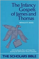 The Infancy Gospels of James and Thomas (The Scholars Bible Series, Volume 2)