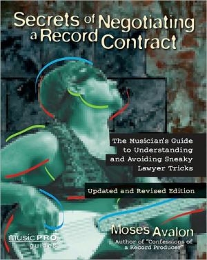 Secrets of Negotiating a Record Contract: Music Pro Guides