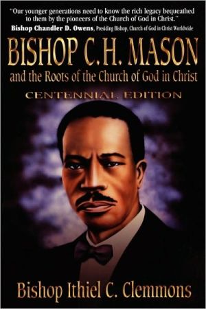 Bishop C. H. Mason And The Roots Of The Church Of God In Christ