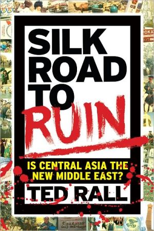 Silk Road to Ruin: Is Central Asia the New Middle East?