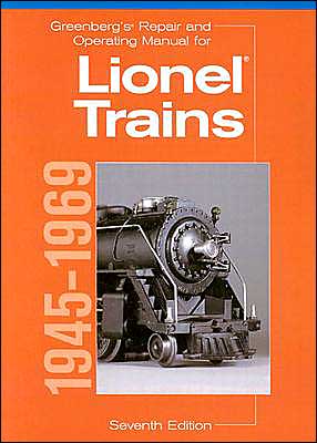 Greenberg's Repair and Operating Manual for Lionel Trains, 1945-69
