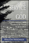 In the Service of God: Conversations with Teachers of Torah in Jerusalem