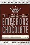 The Emperors of Chocolate: Inside the Secret World of Hershey and Mars