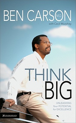 Think Big: Unleashing Your Potential for Excellence