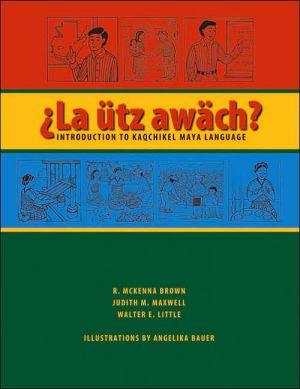 La Utz Awach?: Introduction to Kaqchikel Maya Language