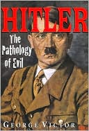 Hitler: The Pathology of Evil