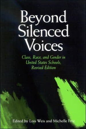 Beyond Silenced Voices: Class, Race, and Gender in United State Schools