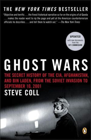 Ghost Wars: The Secret History of the CIA, Afghanistan, and bin Laden, from the Soviet Invasion to September 10, 2001