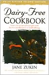 Dairy-Free Cookbook: Over 250 Recipes For People With Lactose Intolerance Or Milk Allergy