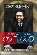 Brother West: Living and Loving Out Loud