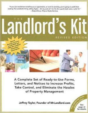 Landlord's Kit: A Complete Set of Ready-to-Use Forms, Letters, and Notices to Increase Profits, Take Control, and Eliminate the Hassles of Property Management