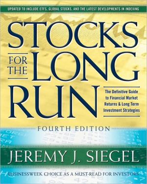 Stocks for the Long Run: The Definitive Guide to Financial Market Returns & Long-Term Investment Strategy