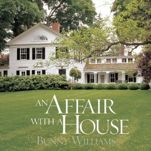Affair with a House: Creating a Comfortable Country Home
