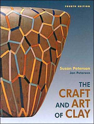 Craft and Art of Clay: A Complete Potter's Handbook