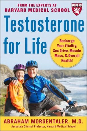 Testosterone for Life: Recharge Your Sex Drive, Muscle Mass, Energy and Overall Health