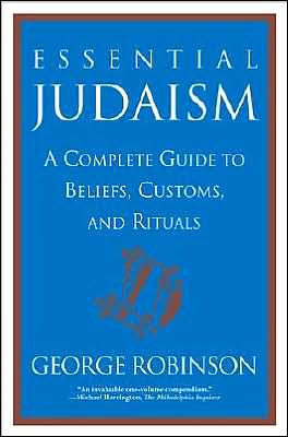 Essential Judaism: A Complete Guide to Beliefs, Customs and Rituals