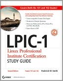 LPIC-1: Linux Professional Institute Certification Study Guide (Exams 101 and 102, includes CD-ROM)