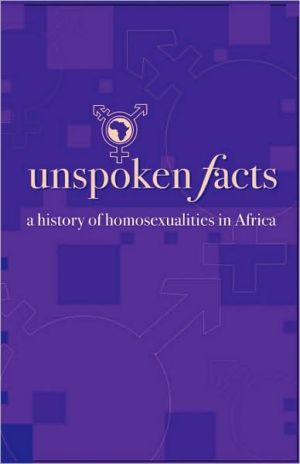 Unspoken Facts. A History Of Homosexualities In Africa