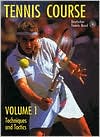 Tennis Course: Techniques and Tactics, Vol. 1