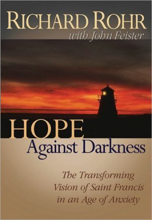 Hope Against Darkness: The Transforming Vision of Saint Francis in an Age of Anxiety