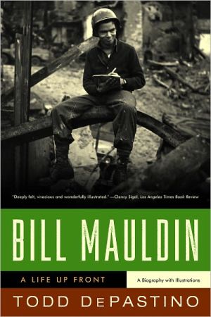 Bill Mauldin: A Life Up Front