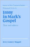 Irony in Mark's Gospel: Text and Subtext