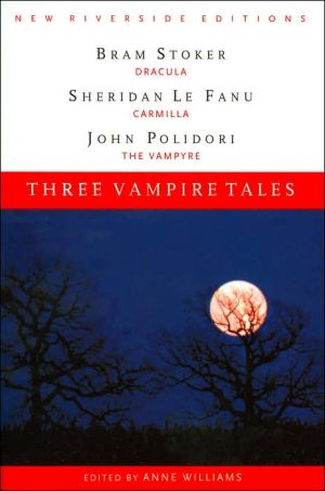 Three Vampire Tales: Dracula, Carmilla, and The Vampyre