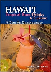 Hawaii's Tropical Rum Drinks and Cuisine by Don the Beachcomber