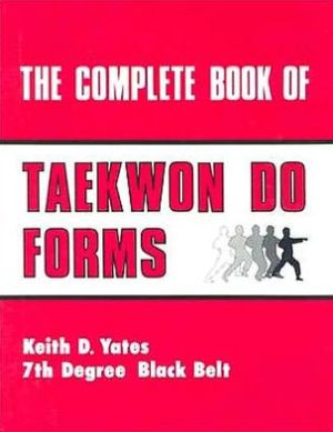 Complete Book Of Taekwon Do Forms