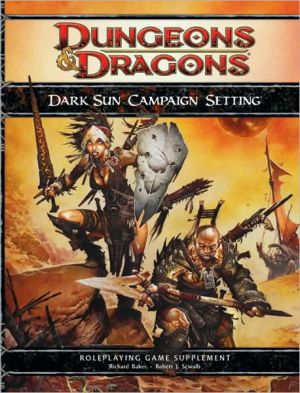 Dark Sun Campaign Setting: A 4th Edition D&D Supplement